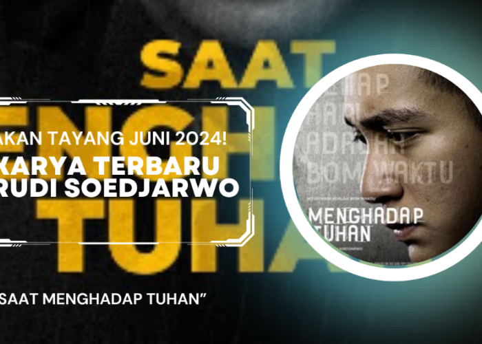 Tayang Juni 2024! Film Terbaru SAAT MENGHADAP TUHAN Yuk, Mengenal Lebih Dekat Karya Terbaru Rudi Soedjarwo 