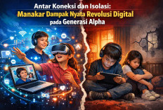 Antara Koneksi dan Isolasi: Menakar Dampak Nyata Revolusi Digital pada Generasi Alpha