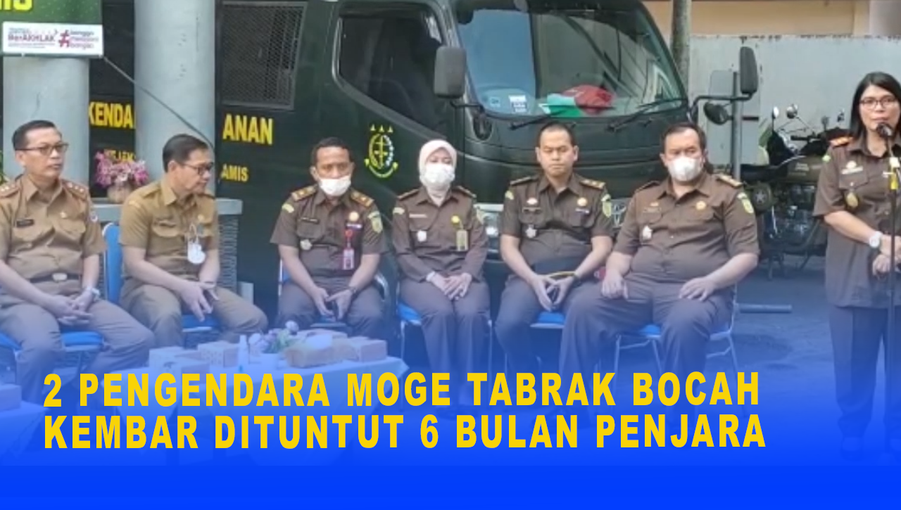 2 PENGENDARA MOGE TABRAK BOCAH KEMBAR DITUNTUT 6 BULAN PENJARA