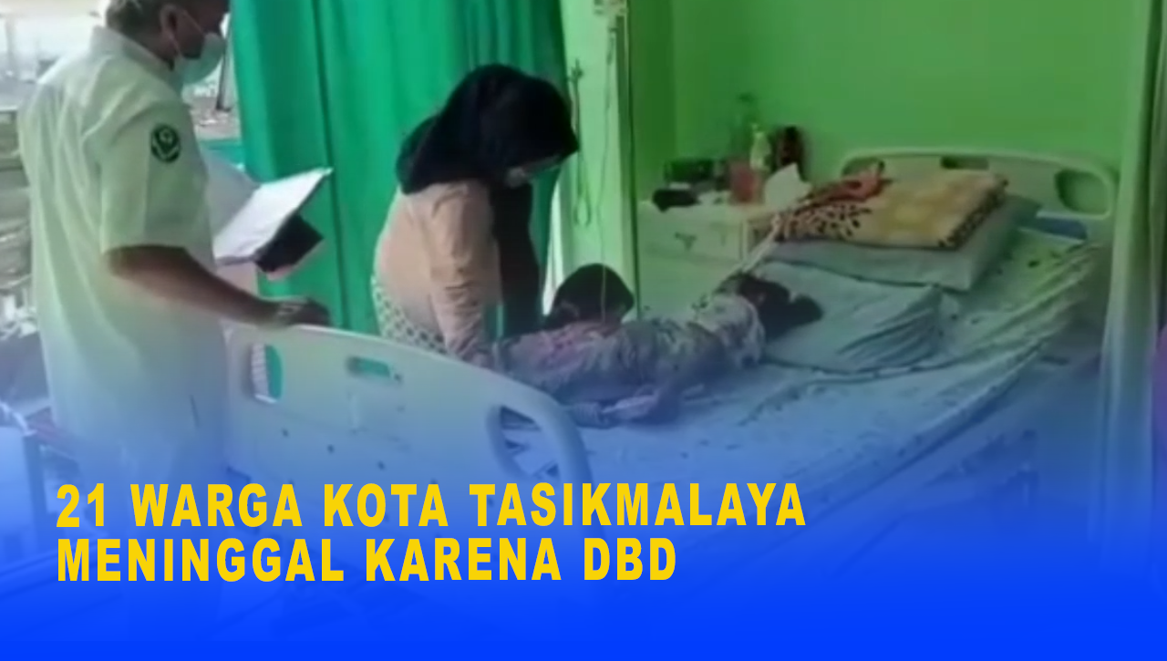 21 WARGA KOTA TASIKMALAYA MENINGGAL KARENA DBD