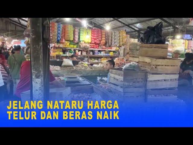 JELANG NATARU HARGA TELUR DAN BERAS NAIK