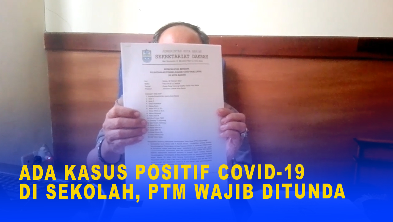 ADA KASUS POSITIF COVID 19 DI SEKOLAH, PTM WAJIB DITUNDA