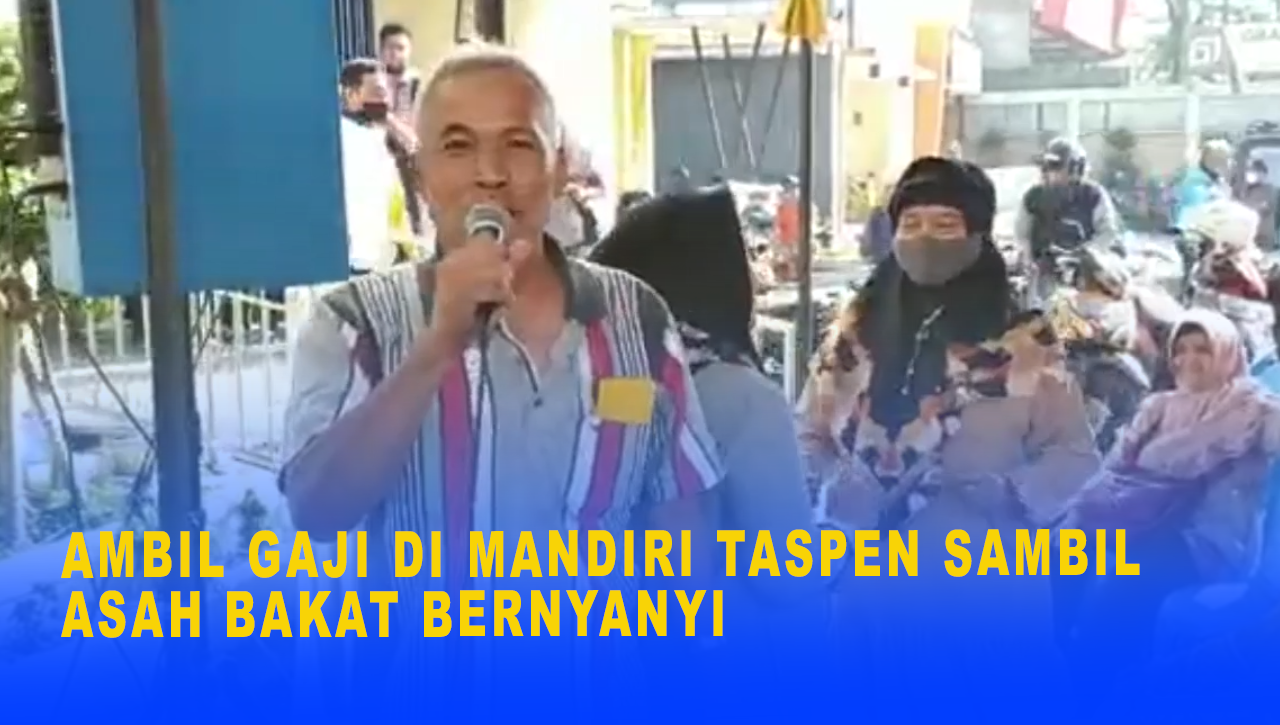 AMBIL GAJI DI MANDIRI TASPEN SAMBIL ASAH BAKAT BERNYANYI