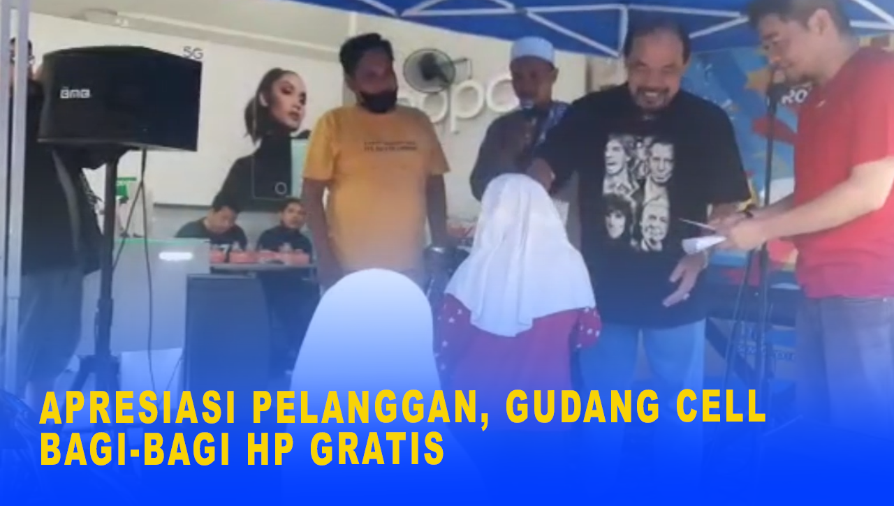 ID 0:04 / 2:10 APRESIASI PELANGGAN, GUDANG CELL BAGI BAGI HP GRATIS