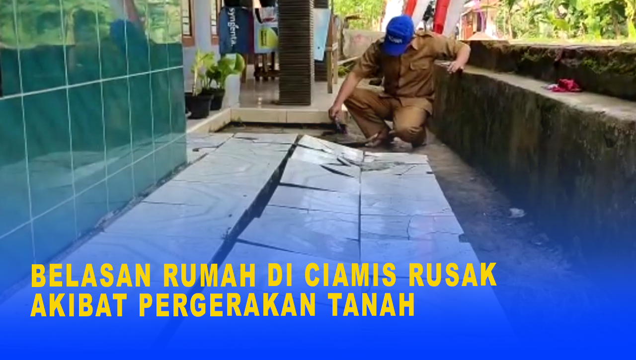 BELASAN RUMAH DI CIAMIS RUSAK AKIBAT PERGERAKAN TANAH