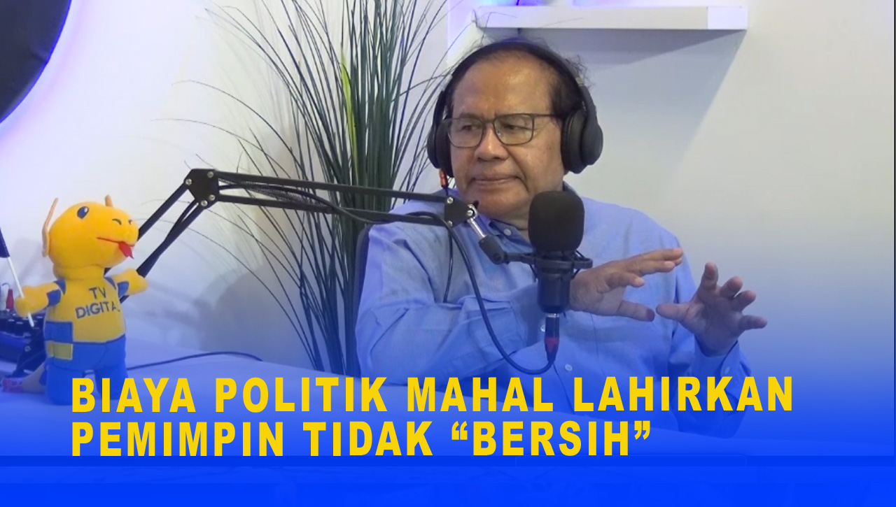 BIAYA POLITIK MAHAL LAHIRKAN PEMIMPIN TIDAK “BERSIH”