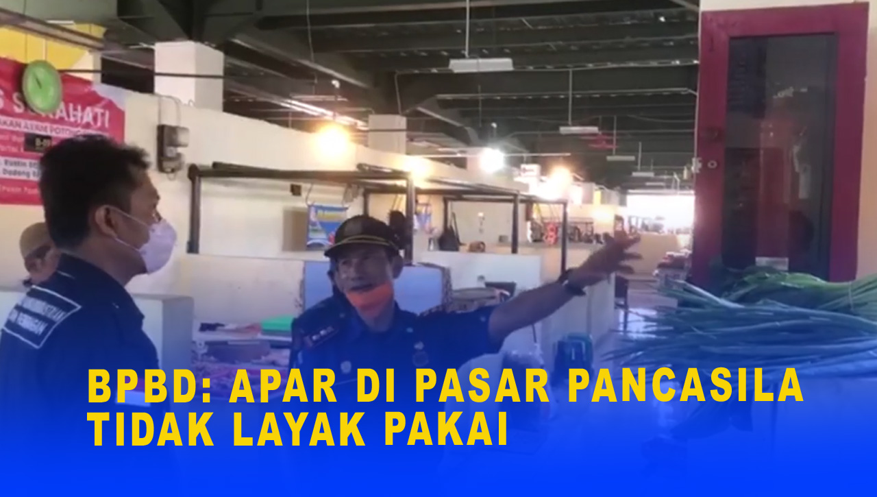 APAR DI PASAR PANCASILA TIDAK LAYAK PAKAI