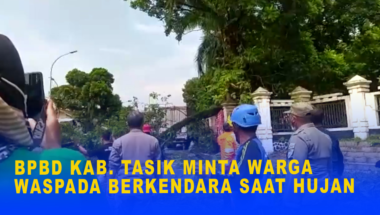 BPBD KAB. TASIK MINTA WARGA WASPADA BERKENDARA SAAT HUJAN