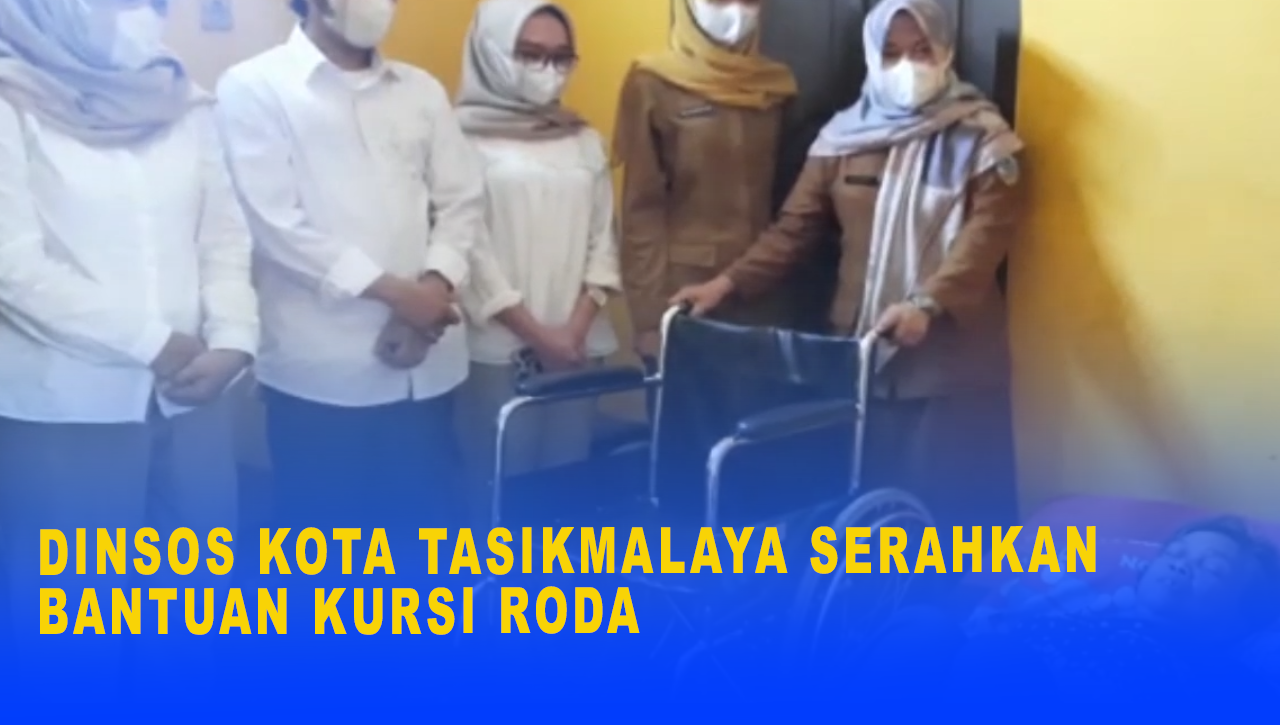 DINSOS KOTA TASIKMALAYA SERAHKAN BANTUAN KURSI RODA