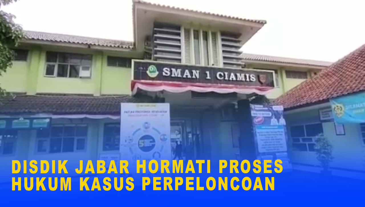 DISDIK JABAR HORMATI PROSES HUKUM KASUS PERPELONCOAN