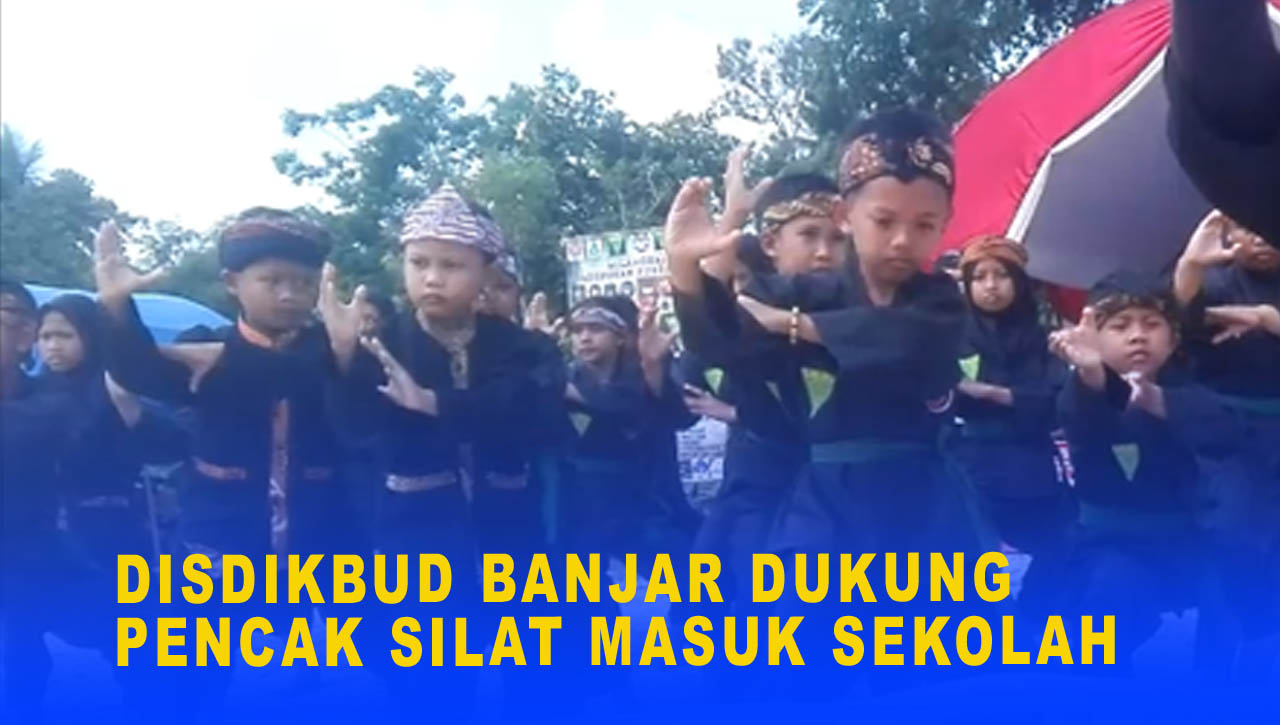 DISDIKBUD BANJAR DUKUNG PENCAK SILAT MASUK SEKOLAH