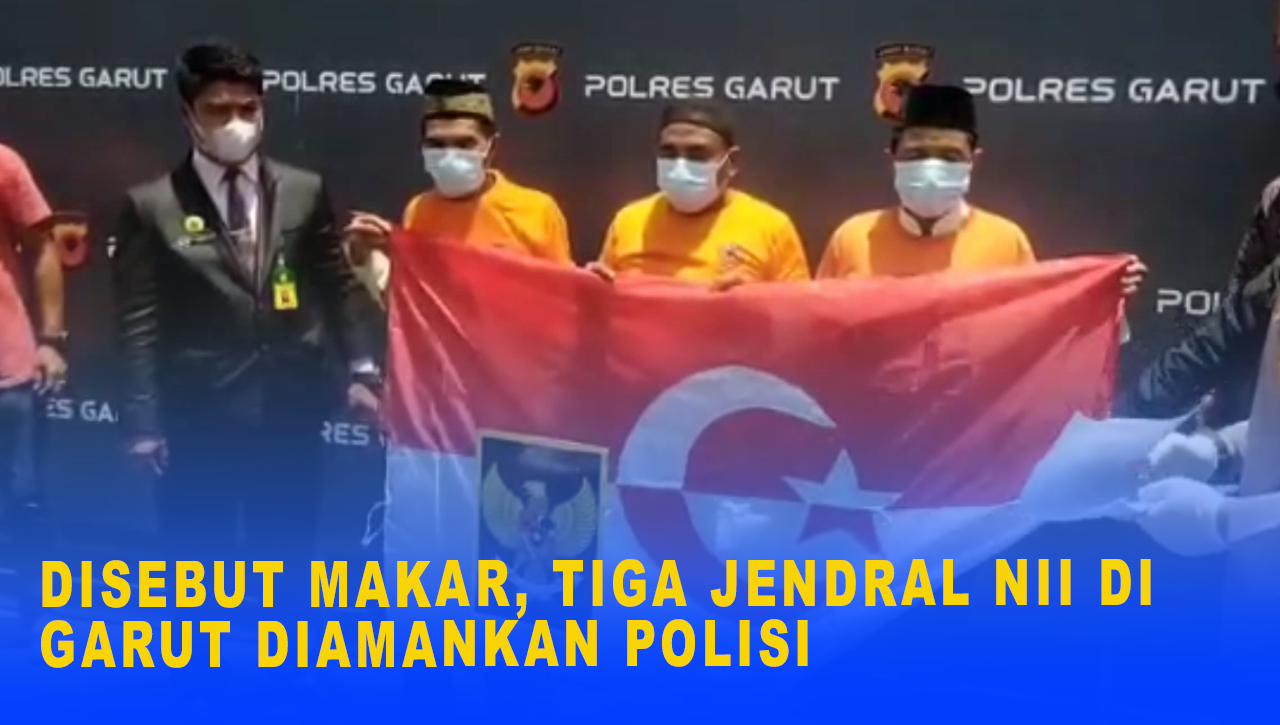 DISEBUT MAKAR, TIGA JENDRAL NII DI GARUT DIAMANKAN POLISI