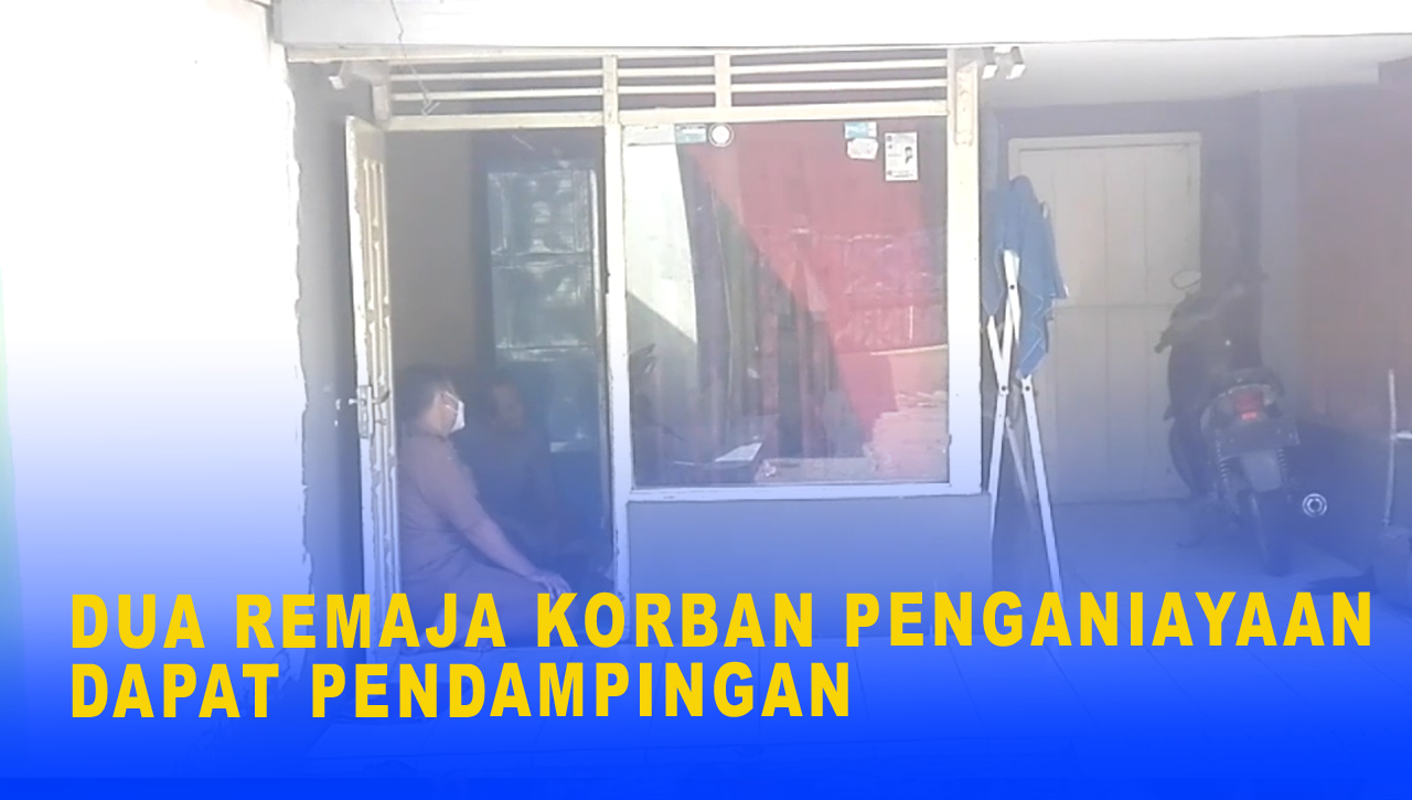 DUA REMAJA KORBAN PENGANIAYAAN DAPAT PENDAMPINGAN