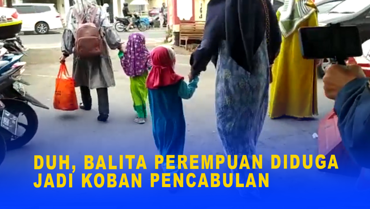 DUH, BALITA PEREMPUAN DIDUGA JADI KOBAN PENCABULAN