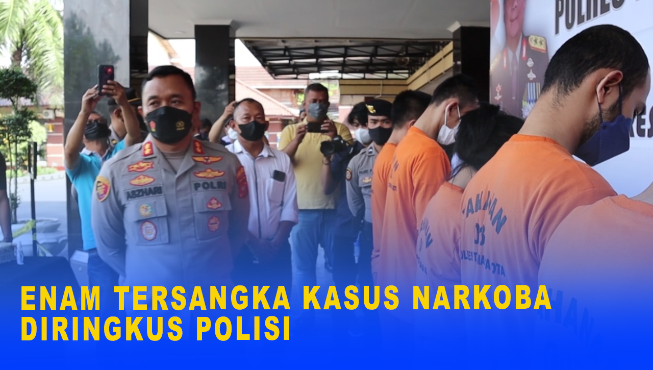 ENAM TERSANGKA KASUS NARKOBA DIRINGKUS POLISI