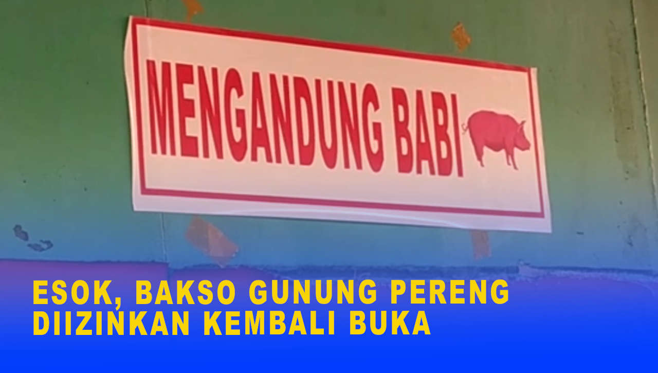 ESOK, BAKSO GUNUNG PERENG DIIZINKAN KEMBALI BUKA