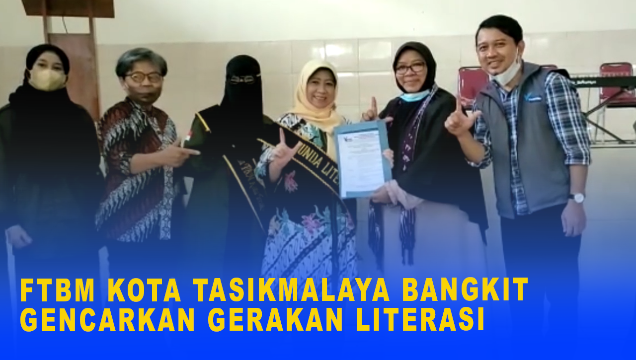 FTBM KOTA TASIKMALAYA BANGKIT GENCARKAN GERAKAN LITERASI