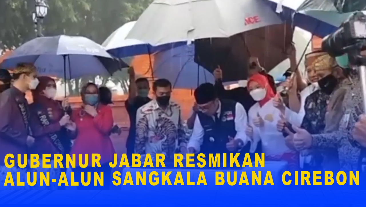 GUBERNUR JABAR RESMIKAN ALUN-ALUN SANGKALA BUANA CIREBON