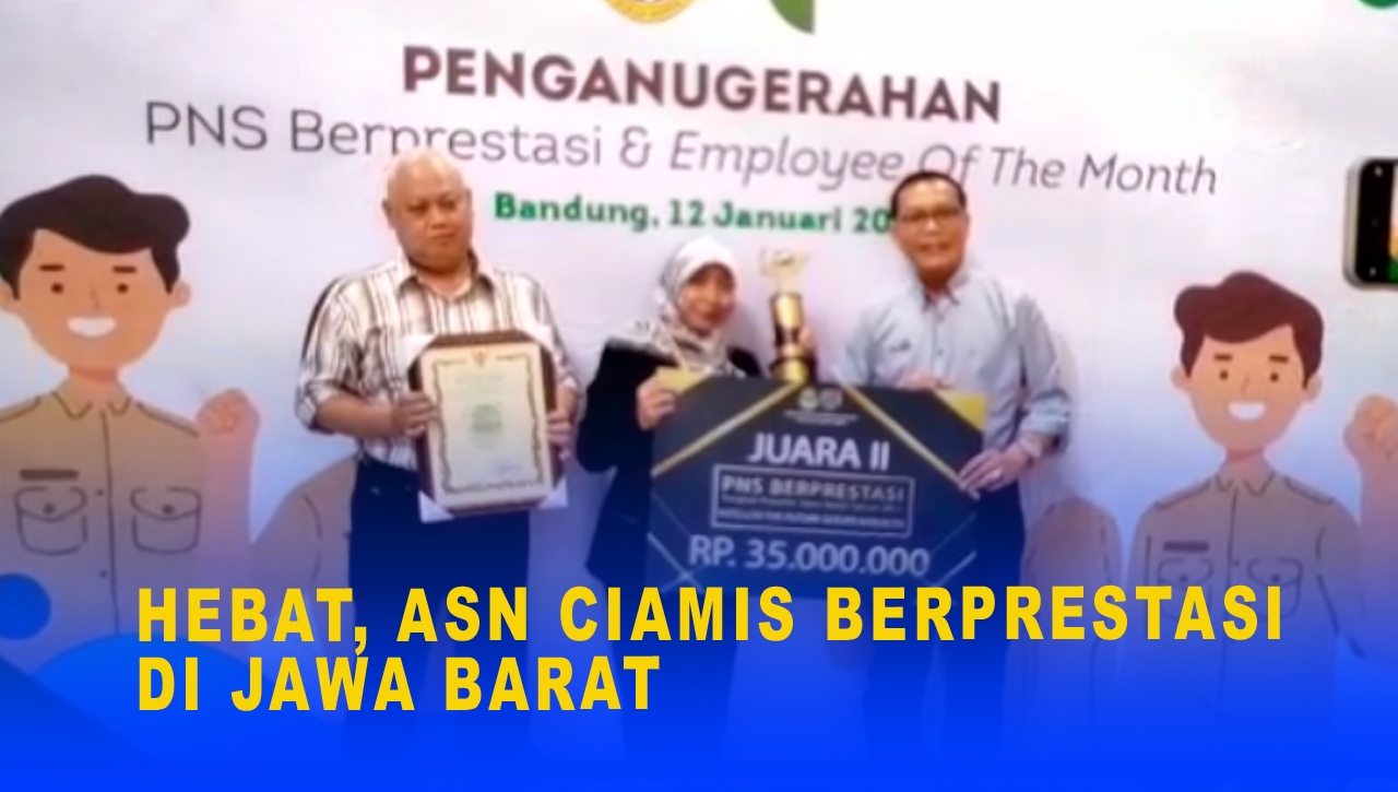 HEBAT, ASN CIAMIS BERPRESTASI DI JAWA BARAT