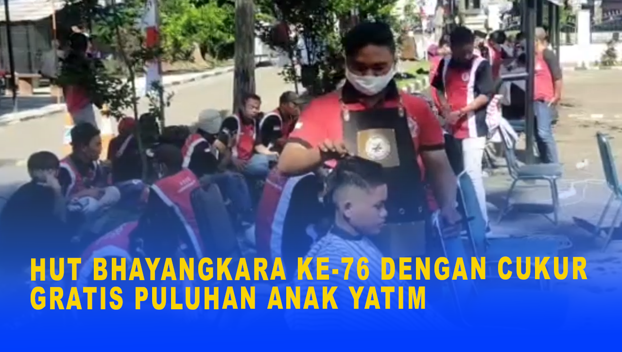 HUT BHAYANGKARA KE 76 DENGAN CUKUR GRATIS PULUHAN ANAK YATIM