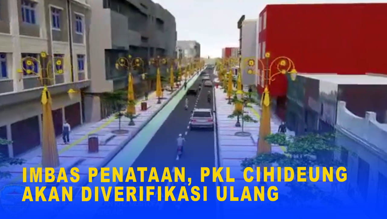 IMBAS PENATAAN, PKL CIHIDEUNG AKAN DIVERIFIKASI ULANG