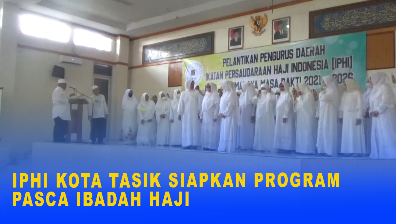 IPHI KOTA TASIK SIAPKAN PROGRAM PASCA IBADAH HAJI