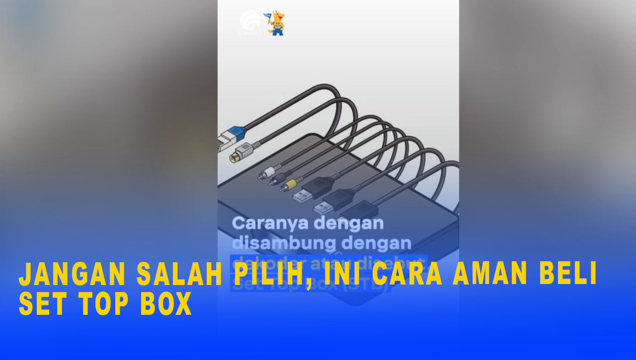 JANGAN SALAH PILIH, INI CARA AMAN BELI SET TOP BOX