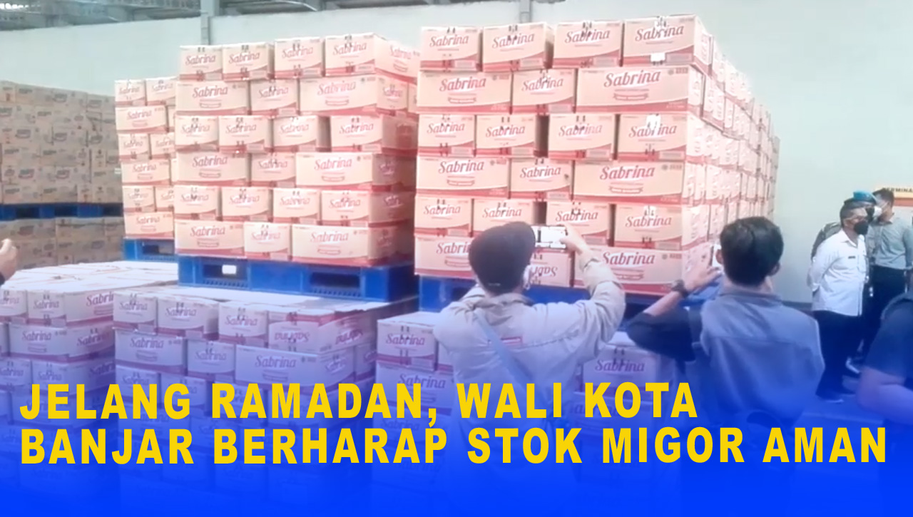 JELANG RAMADAN, WALI KOTA BANJAR BERHARAP STOK MIGOR AMAN