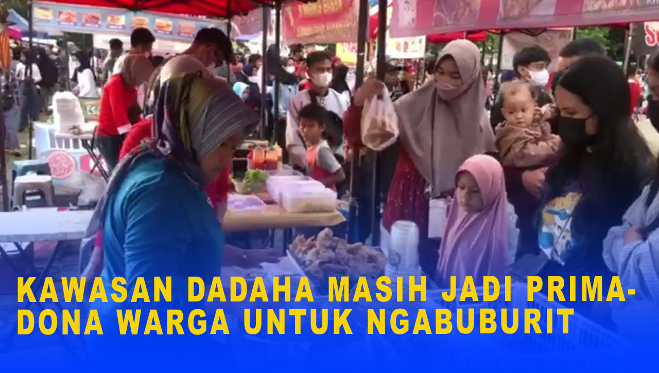 KAWASAN DADAHA MASIH JADI PRIMADONA WARGA UNTUK NGABUBURIT