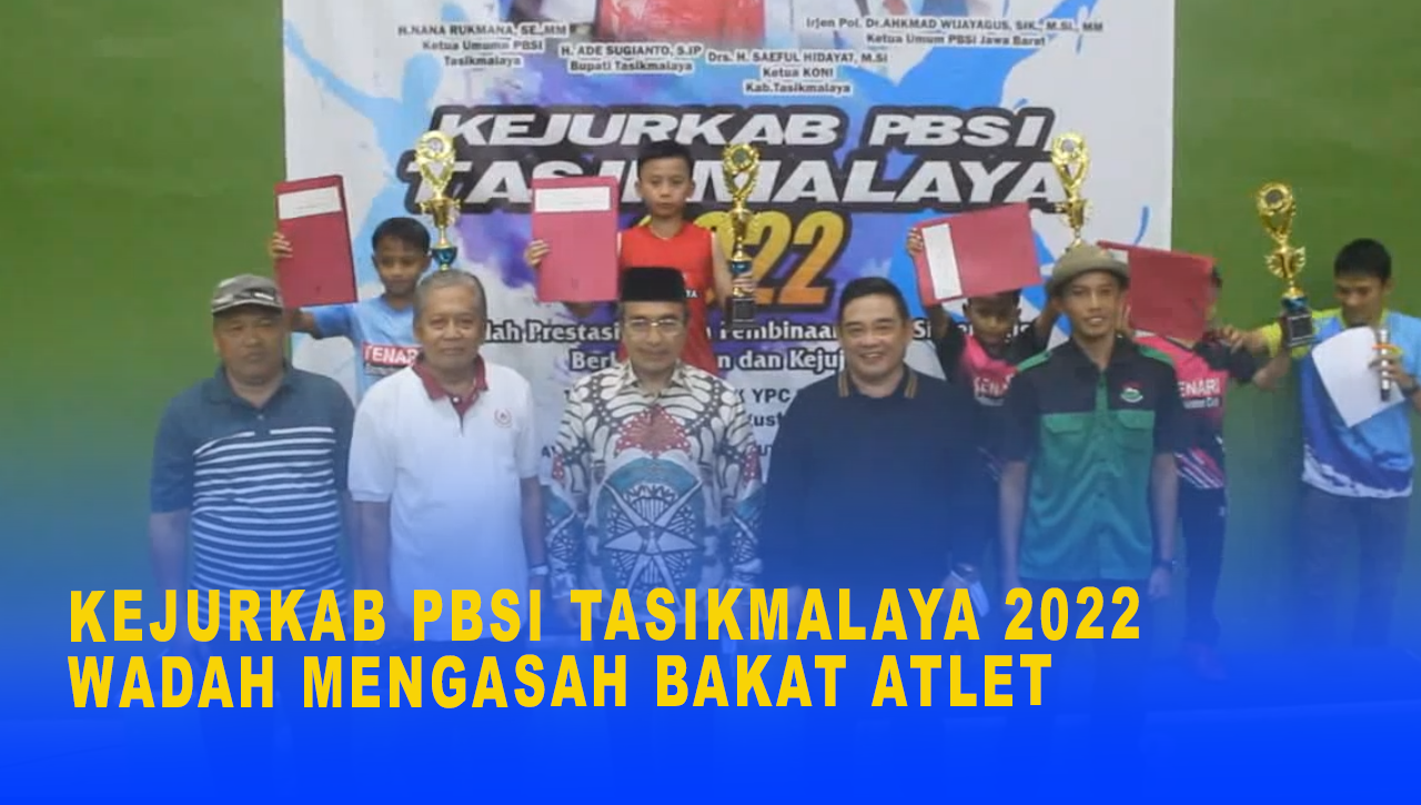 KEJURKAB PBSI TASIKMALAYA 2022 WADAH MENGASAH BAKAT ATLET