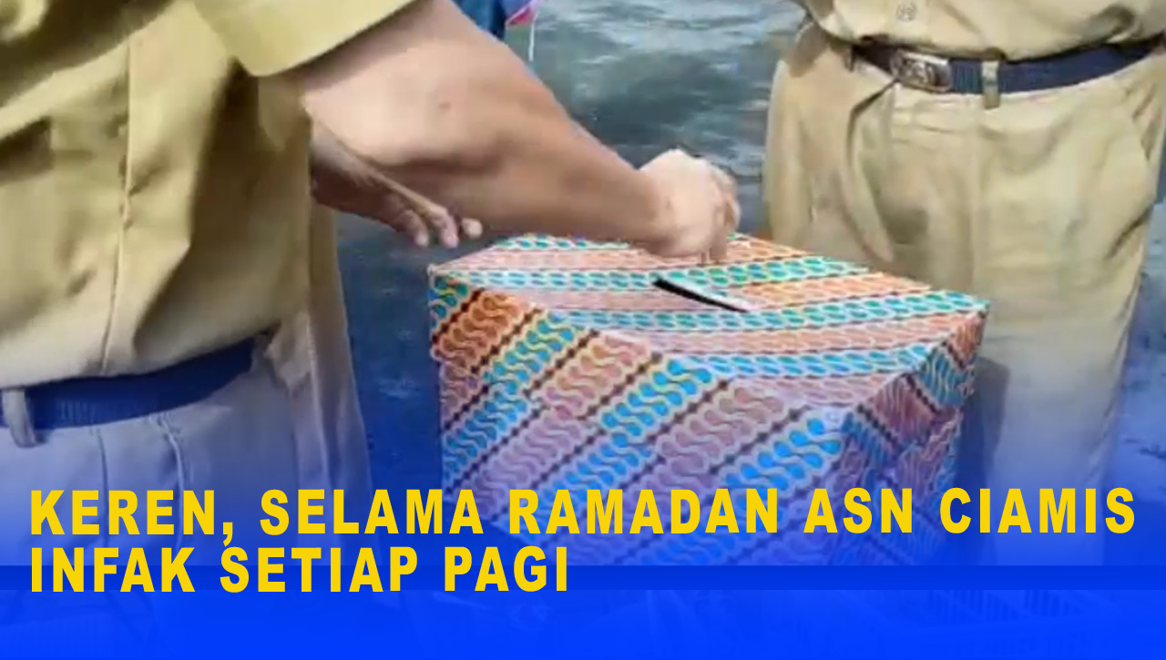 KEREN, SELAMA RAMADAN ASN CIAMIS INFAK SETIAP PAGI