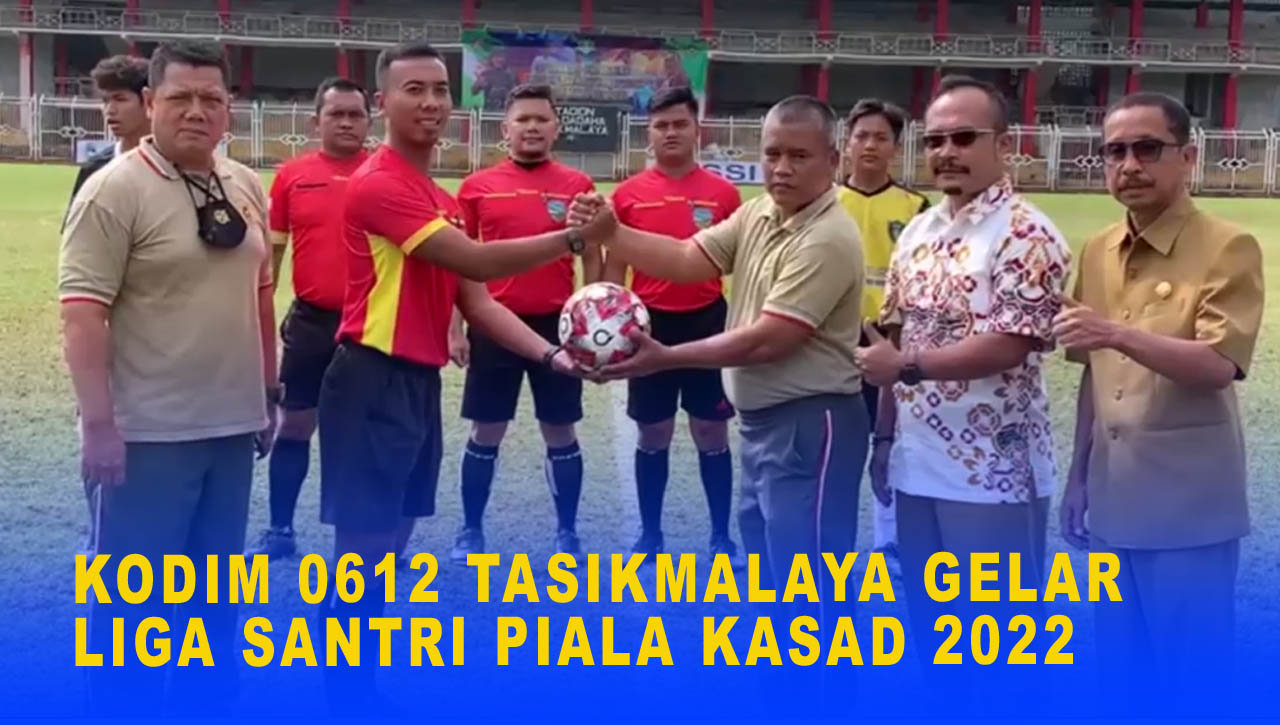 KODIM 0612 TASIKMALAYA GELAR LIGA SANTRI PIALA KASAD 2022