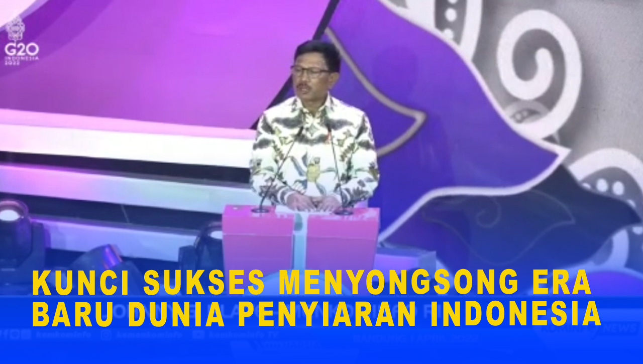 KUNCI SUKSES MENYONGSONG ERA BARU DUNIA PENYIARAN INDONESIA