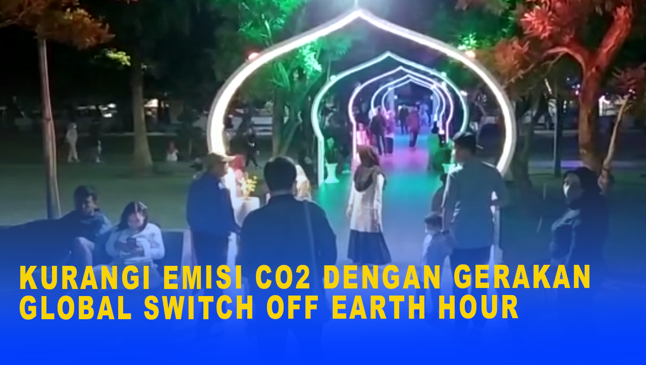 KURANGI EMISI CO2 DENGAN GERAKAN GLOBAL SWITCH OFF EARTH HOUR