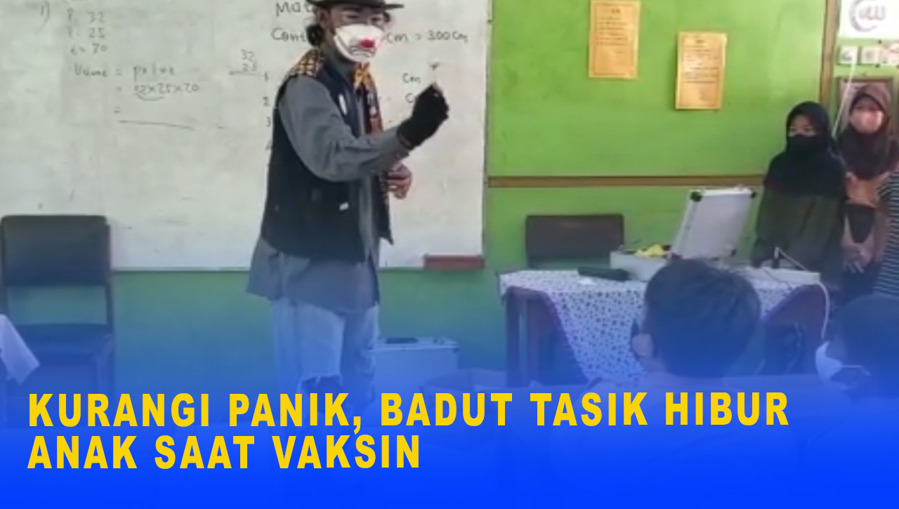 KURANGI PANIK, BADUT TASIK HIBUR ANAK SAAT VAKSIN