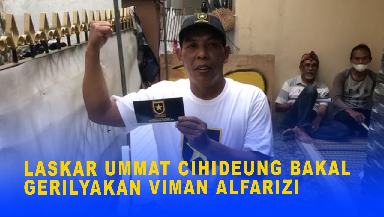 LASKAR UMMAT CIHIDEUNG BAKAL GERILYAKAN VIMAN ALFARIZI