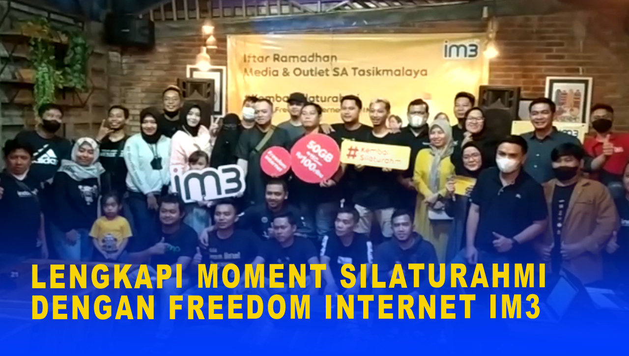 LENGKAPI MOMENT SILATURAHMI DENGAN FREEDOM INTERNET IM3