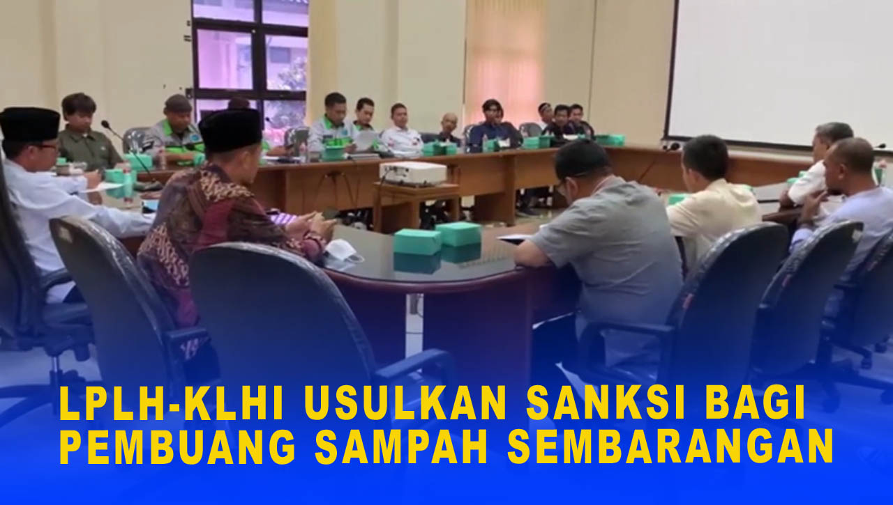 LPLH KLHI USULKAN SANKSI BAGI PEMBUANG SAMPAH SEMBARANGAN