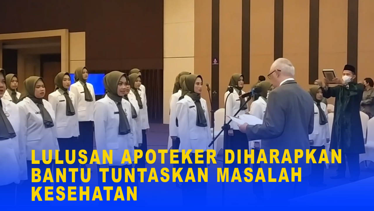 LULUSAN APOTEKER DIHARAPKAN BANTU TUNTASKAN MASALAH KESEHATAN