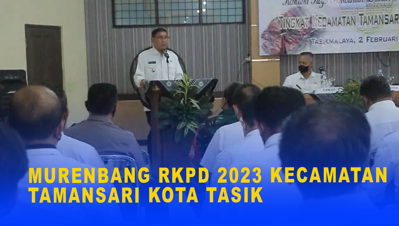 MUSREMBANG RKPD 2023 KECAMATAN TAMANSARI KOTA TASIK