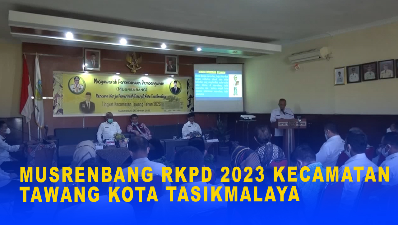 MUSRENBANG RKPD 2023 KECAMATAN TAWANG KOTA TASIKMALAYA