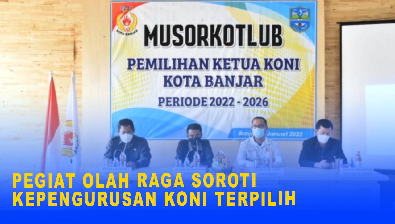 PEGIAT OLAH RAGA SOROTI KEPENGURUSAN KONI TERPILIH