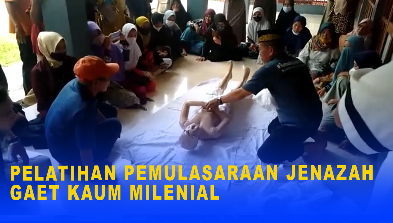 PELATIHAN PEMULASARAAN JENAZAH GAET KAUM MILENIAL