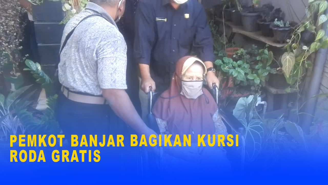 PEMKOT BANJAR BAGIKAN KURSI RODA GRATIS