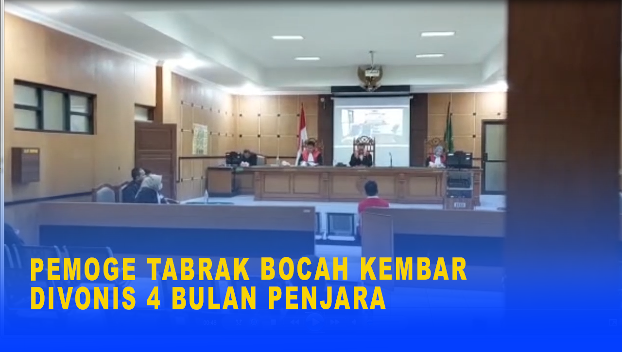 PEMOGE TABRAK BOCAH KEMBAR DIVONIS 4 BULAN PENJARA