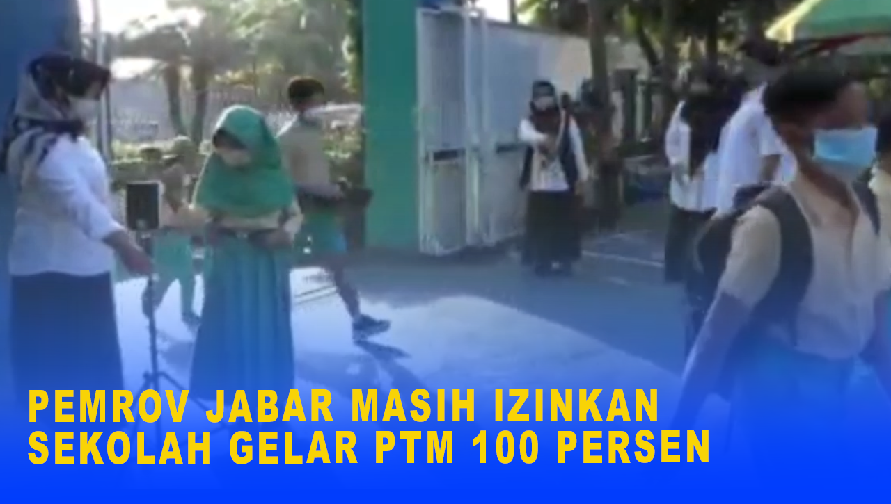 PEMROV JABAR MASIH IZINKAN SEKOLAH GELAR PTM 100 PERSEN