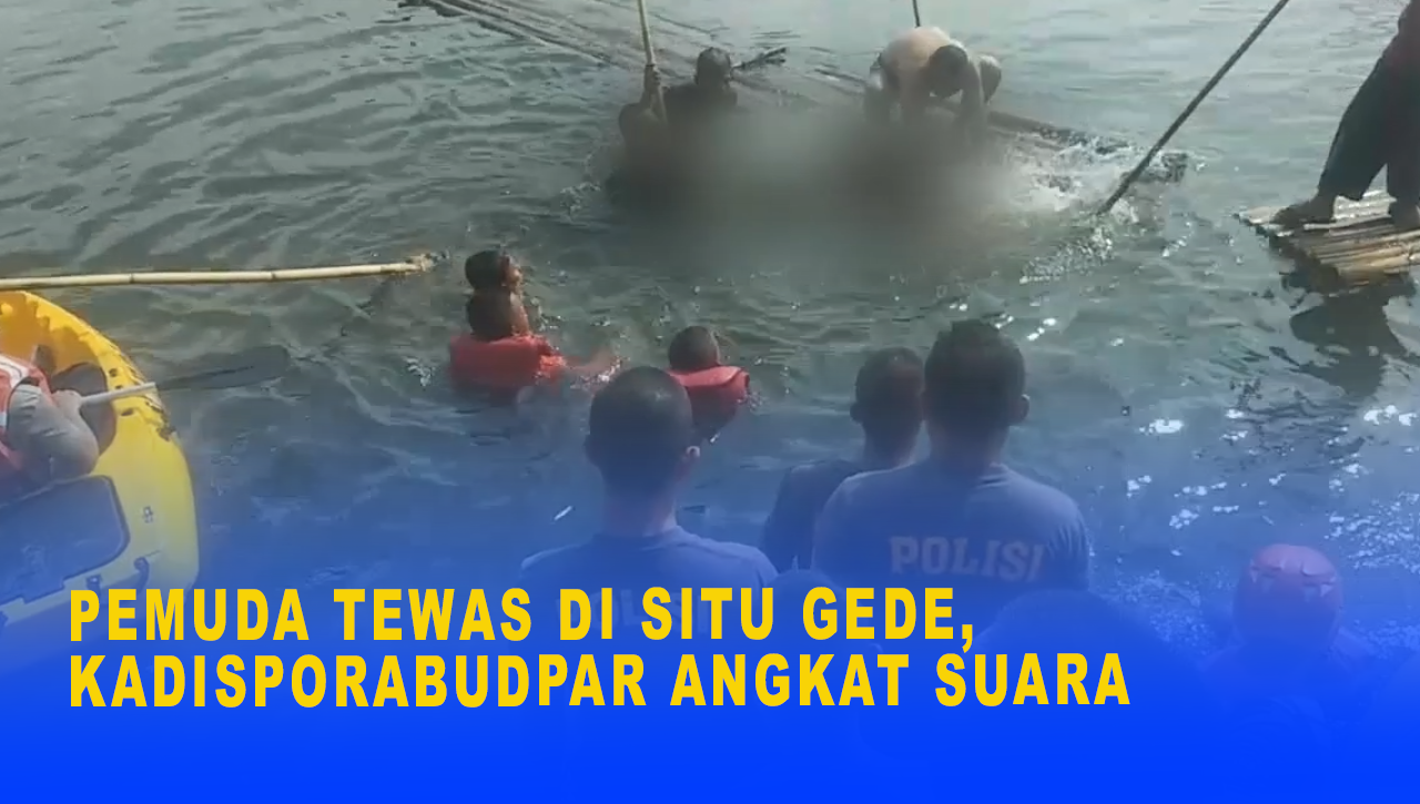 PEMUDA TEWAS DI SITU GEDE, KADISPORABUDPAR ANGKAT SUARA