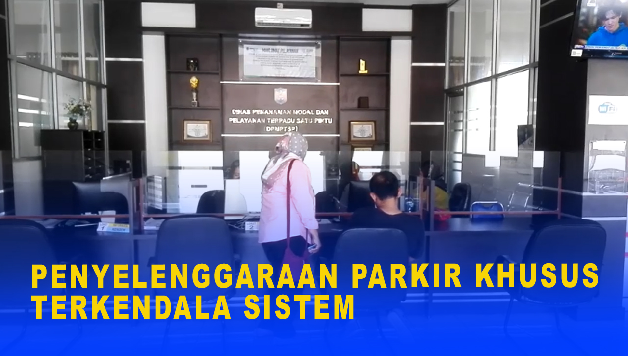 PENYELENGGARAAN PARKIR KHUSUS TERKENDALA SISTEM