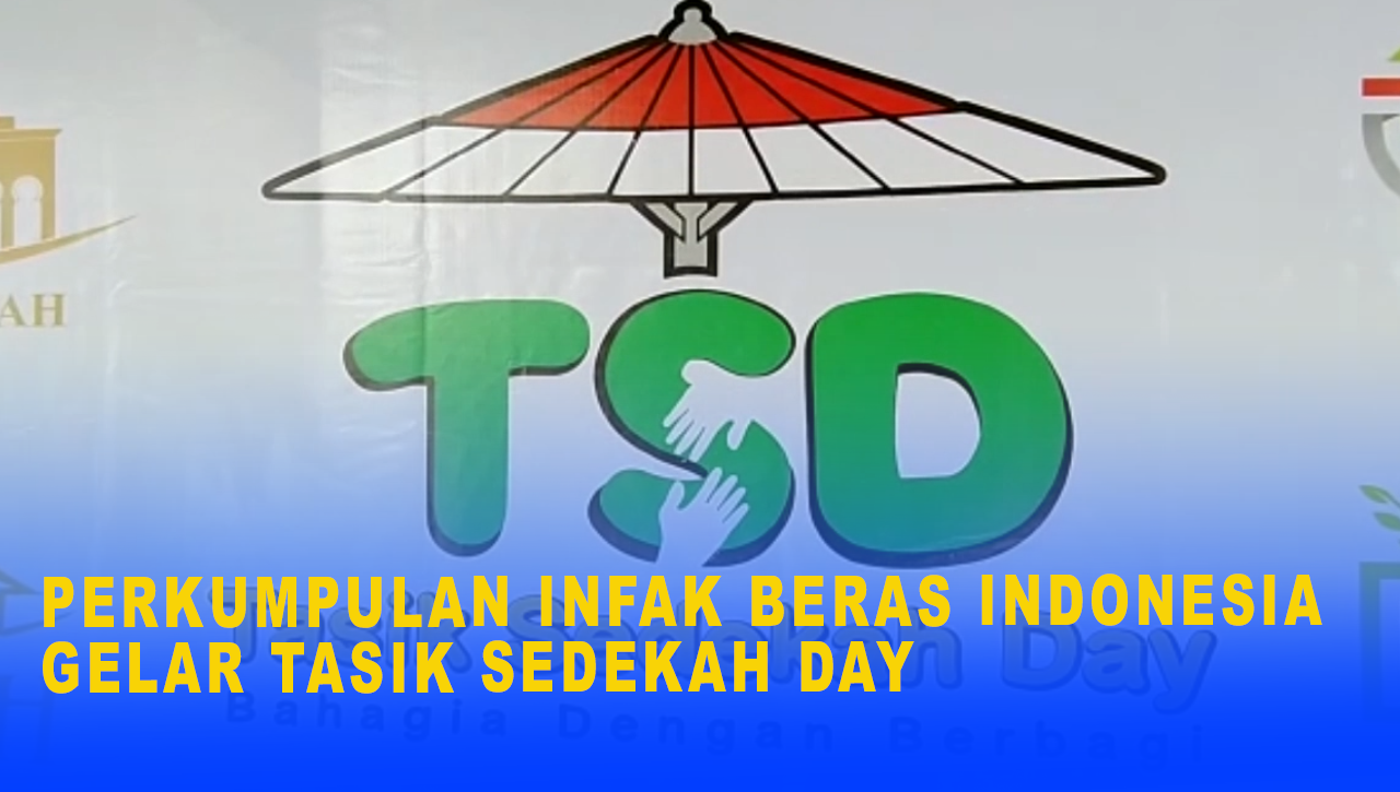 PERKUMPULAN INFAK BERAS INDONESIA GELAR TASIK SEDEKAH DAY