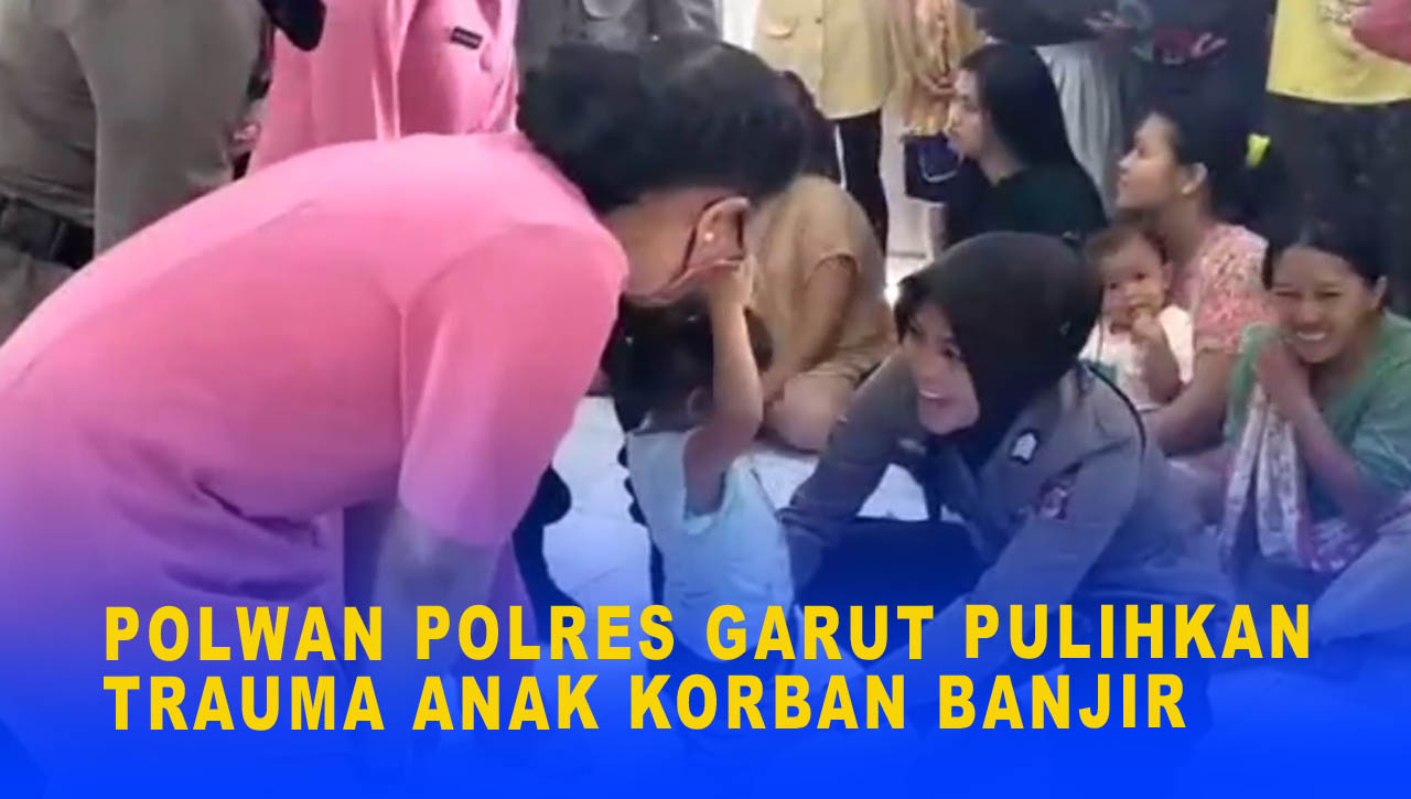 POLWAN POLRES GARUT PULIHKAN TRAUMA ANAK KORBAN BANJIR